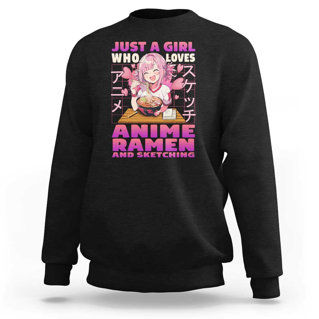 Funny Just A Girl Who Loves Anime Ramen And Sketching Sweatshirt Otaku Japanese Kawaii Anime Girl