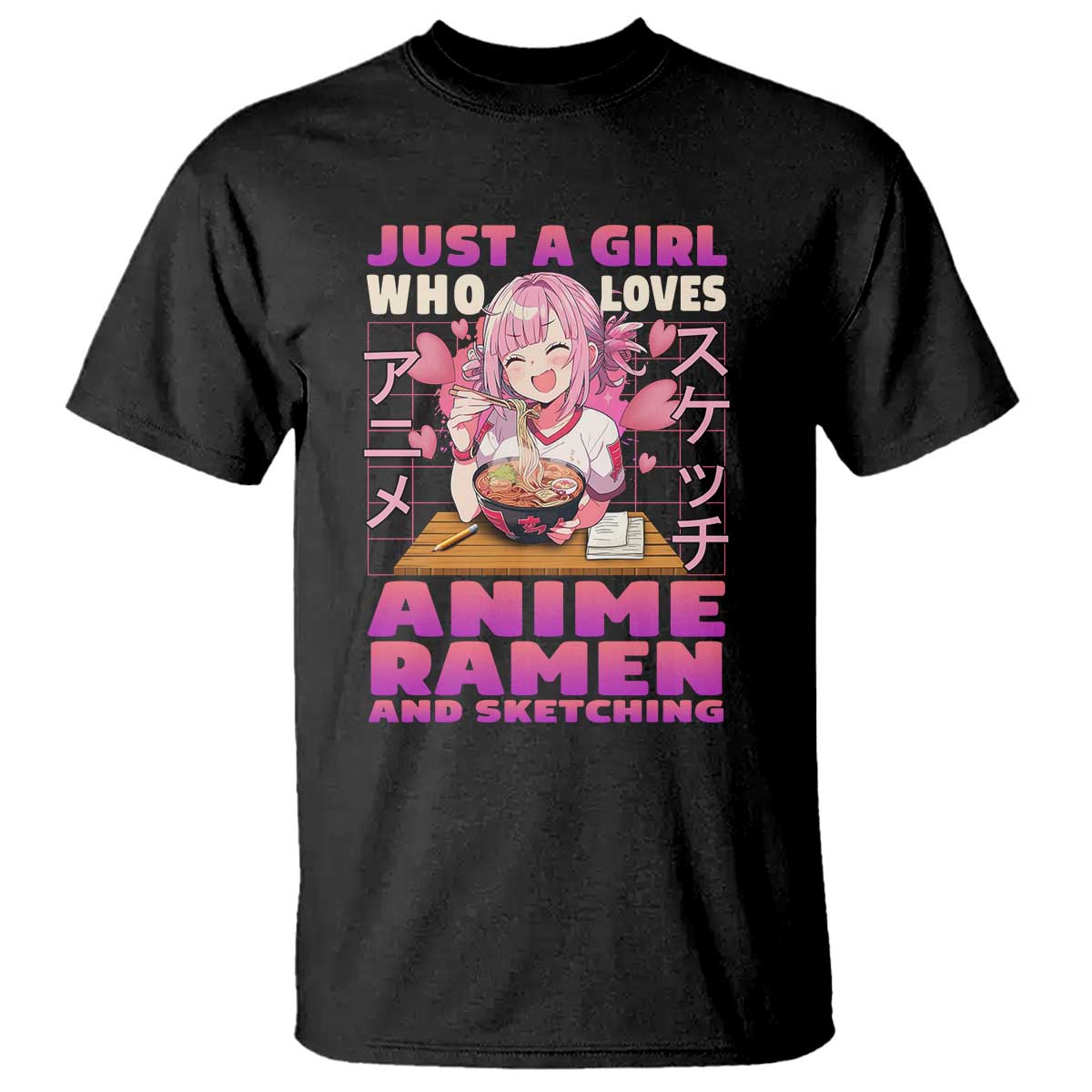 Funny Just A Girl Who Loves Anime Ramen And Sketching T Shirt Otaku Japanese Kawaii Anime Girl