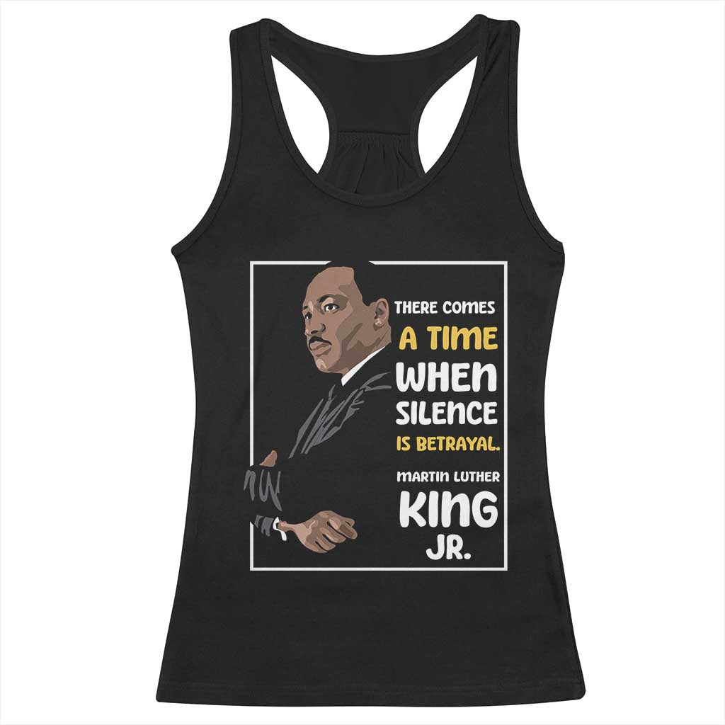 Martin Luther King Jr Quotes Racerback Tank Top There Comes A Time When Silence Is Betrayal MLK Day