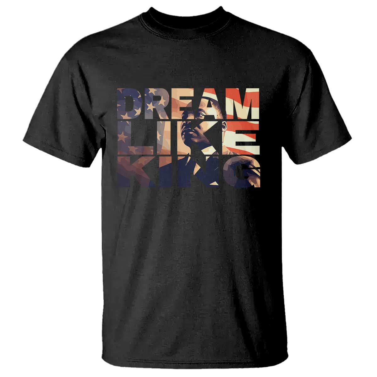 Dream Like King Dr. Martin Luther King T Shirt MLK Day Vintage American Flag