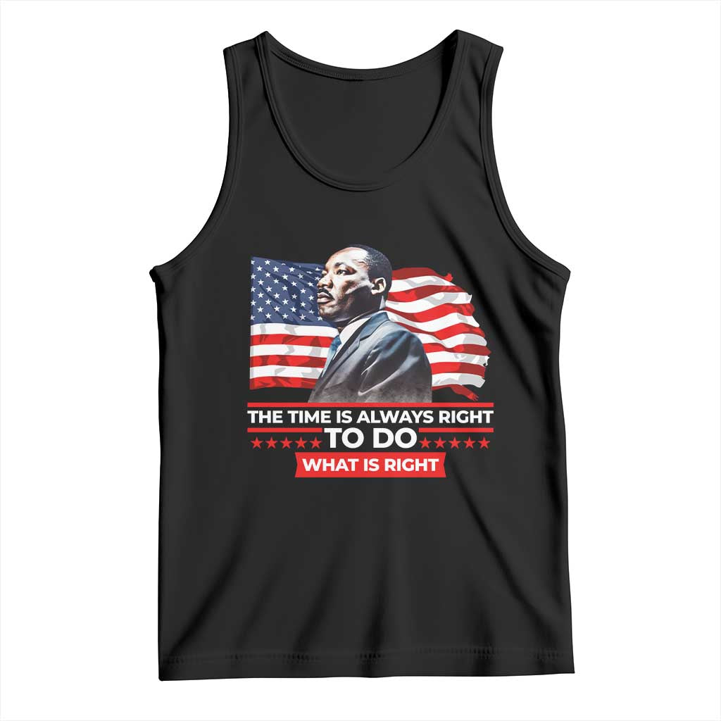 MLK Day The Time Is Always Right To Do What Is Right Tank Top Martin Luther King American Flag Black History Month