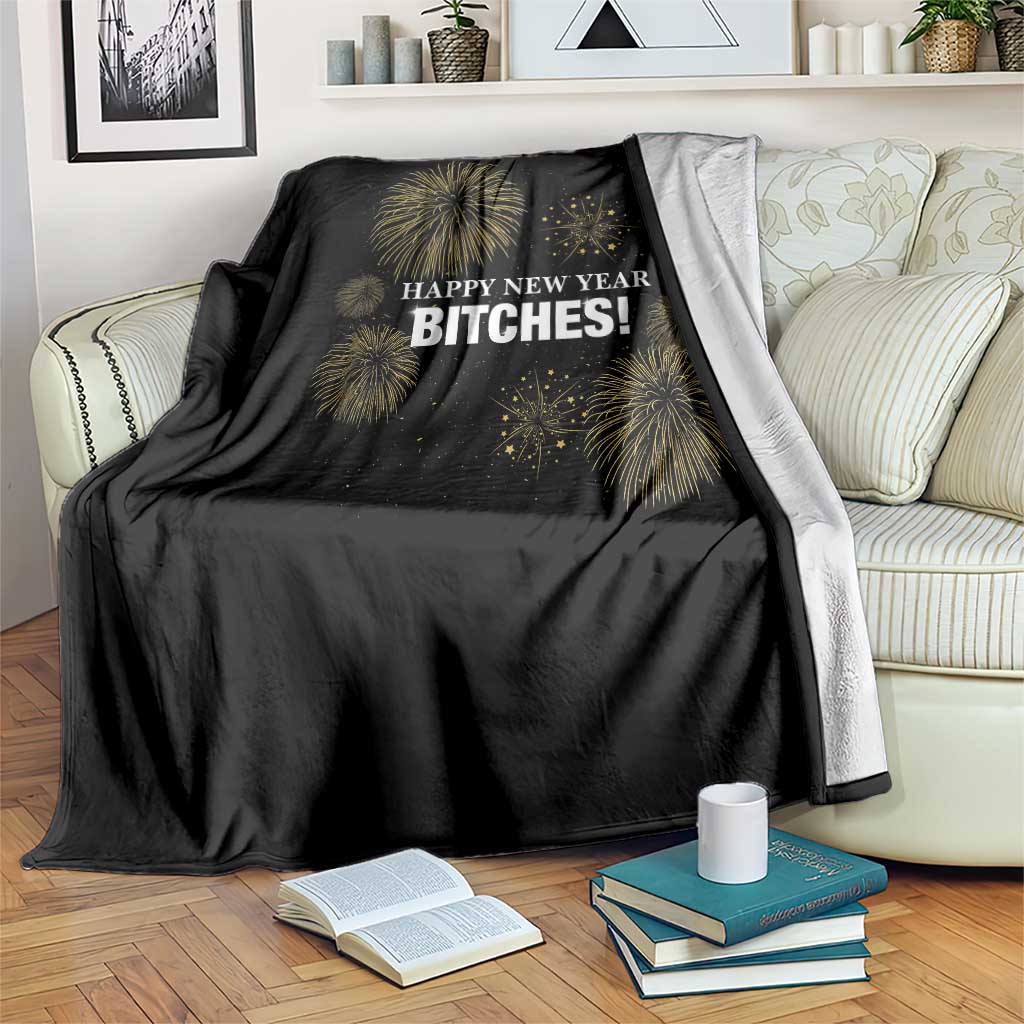 Funny Happy New Year Bitches Throw Blanket NYE Party Fireworks - Wonder Print Shop
