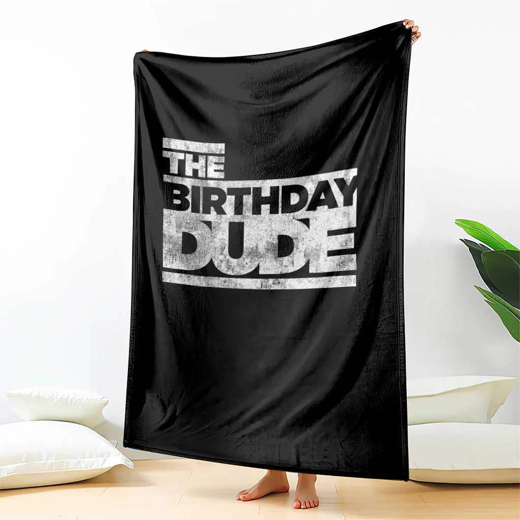 The Birthday Dude Throw Blanket Funny Birthday Guy Gift