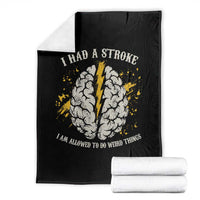 I Had A Stroke I Am Allowed To Do Weird Things Throw Blanket Stroke Survivors