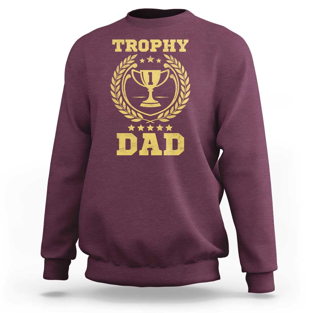 Trophy Dad Sweatshirt Number One Daddy Funny Dad Joke