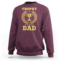 Trophy Dad Sweatshirt Number One Daddy Funny Dad Joke