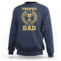 Trophy Dad Sweatshirt Number One Daddy Funny Dad Joke