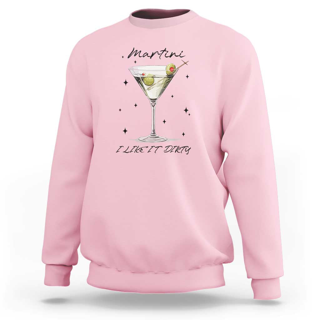 Light pink sweatshirt with martini glass graphic and “I LIKE IT DIRTY” text