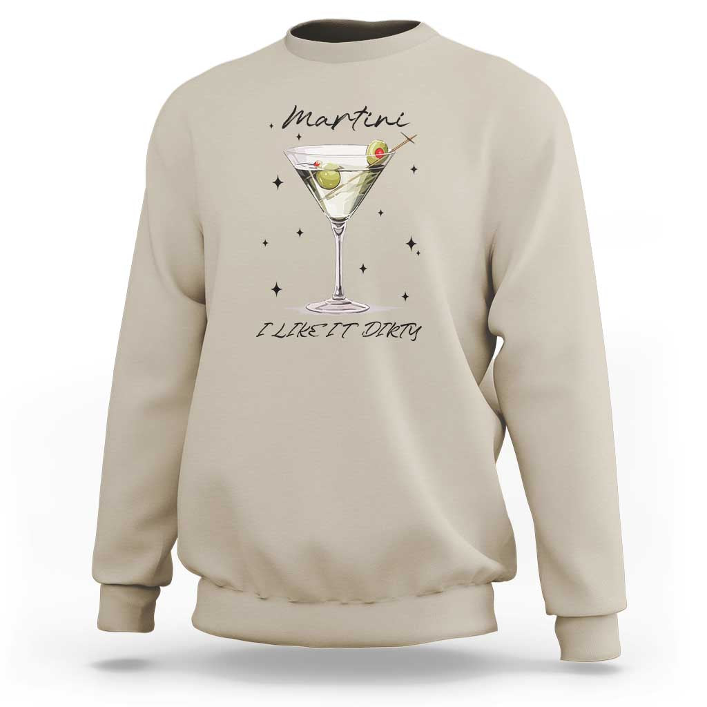 Sand sweatshirt with martini glass graphic and “I LIKE IT DIRTY” text