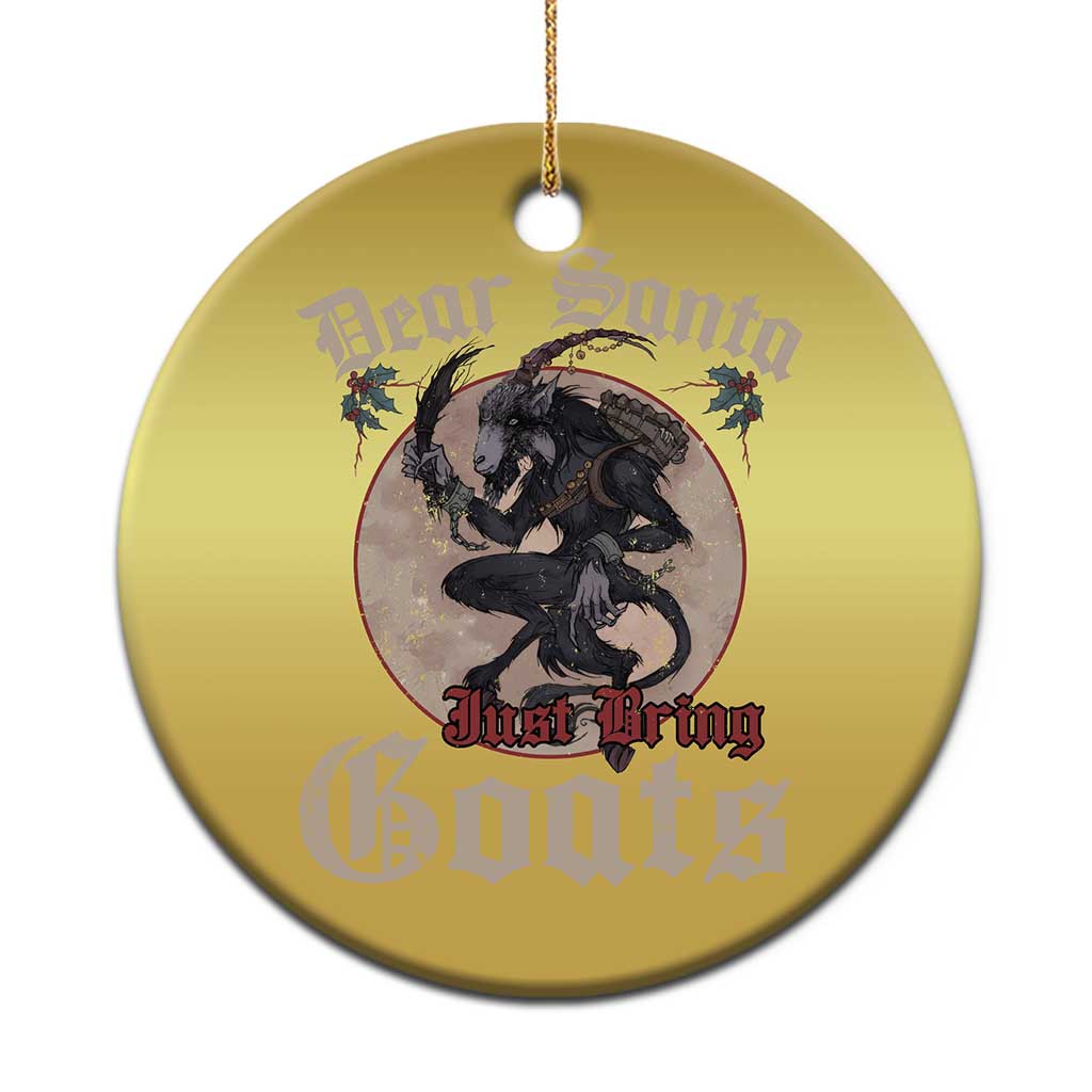 Funny Yule Xmas Christmas Ornament Dear Santa Just Bring Goats Krampus - Wonder Print Shop