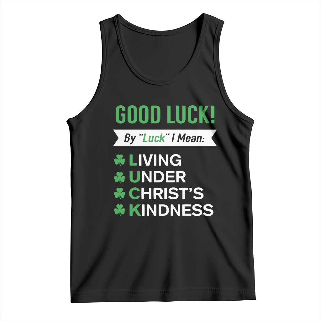 Funny Christian St Patrick's Day Tank Top Good Luck Mean Living Under Christ's Kindness