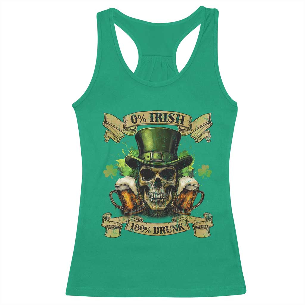 Funny St Patrick's Day Irish Beer Drinking Racerback Tank Top 0% Irish 100% Drunk Skull