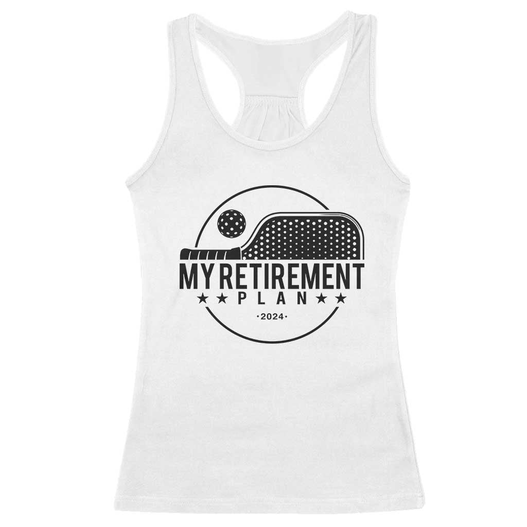 Funny Pickleball Racerback Tank Top My Retirement Plan 2024 Pickle Ball