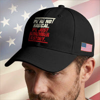 We Are Not Radical We Just Remember History Baseball Cap