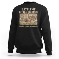 Battle of Little Bighorn Sweatshirt Courage Honor Remember Native American