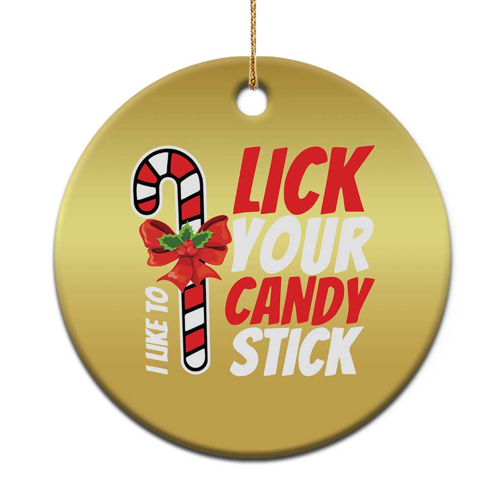 Funny Christmas Christmas Ornament I Like To Lick Your Candy Stick - Wonder Print Shop