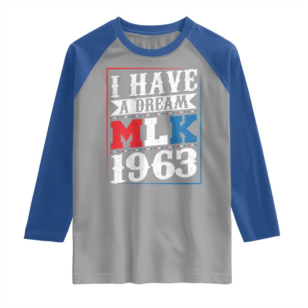 I Have A Dream Martin Luther King Raglan Shirt MLK Day 1963