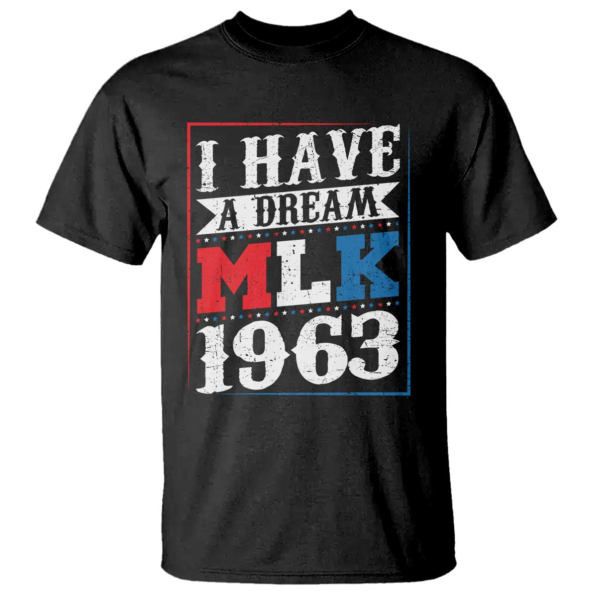 I Have A Dream Martin Luther King T Shirt MLK Day 1963