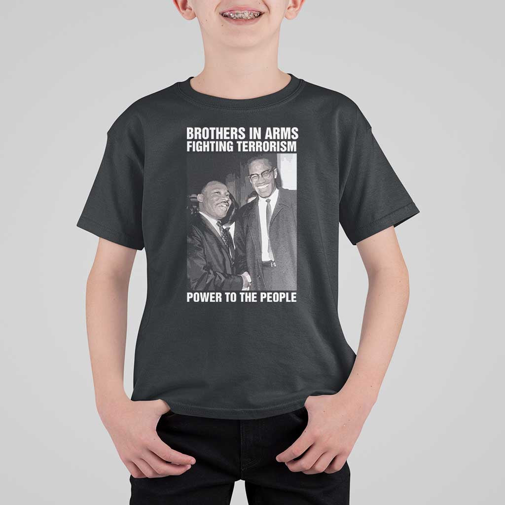 Martin Luther King And Malcolm X T Shirt For Kid Brothers In Arms Fighting Terrorism Power To The People