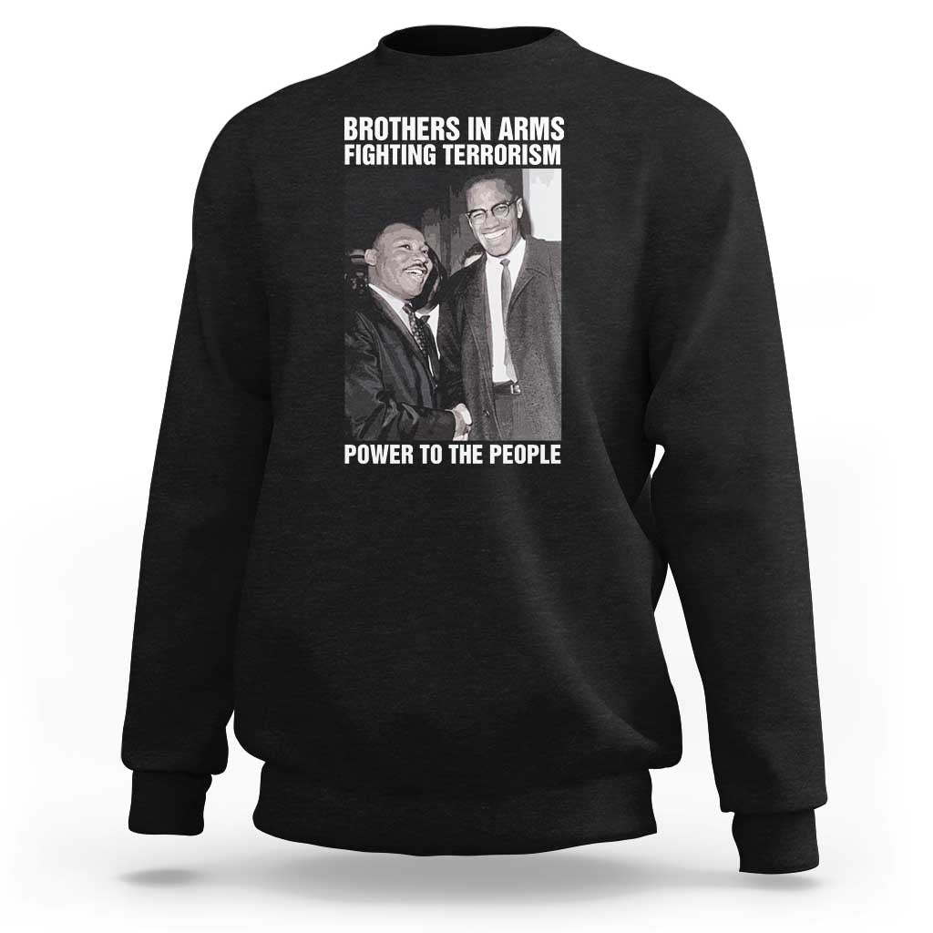 Martin Luther King And Malcolm X Sweatshirt Brothers In Arms Fighting Terrorism Power To The People