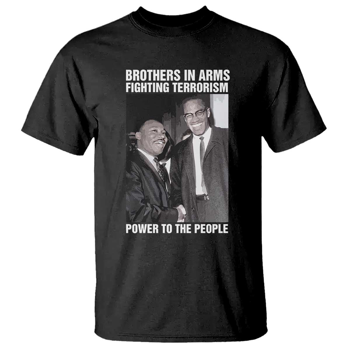 Martin Luther King And Malcolm X T Shirt Brothers In Arms Fighting Terrorism Power To The People