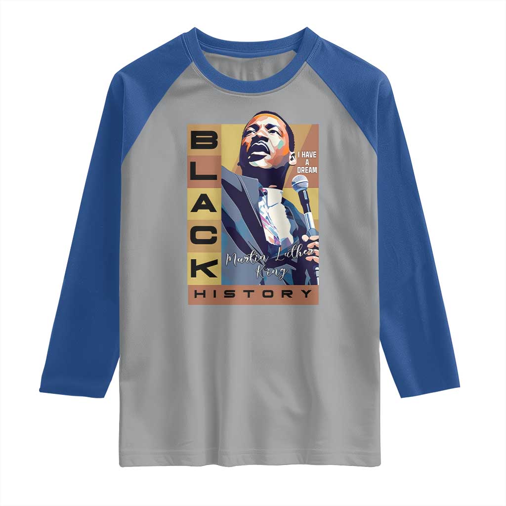 I Have A Dream Martin Luther King MLK Quote Raglan Shirt Black History Month