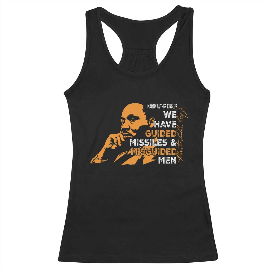 MLK We Have Guided Missiles And Misguided Men Racerback Tank Top Martin Luther King Jr Black History Month