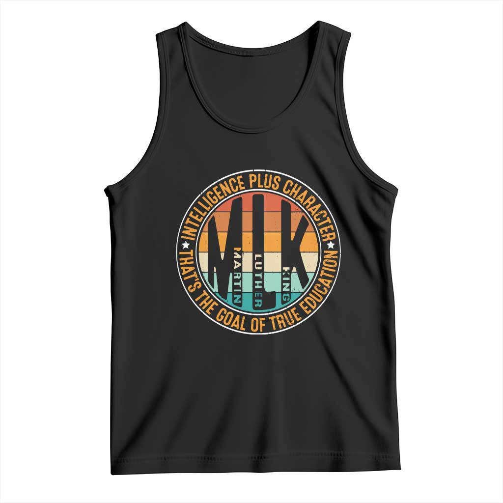 MLK Intelligence Plus Character That's The Goal Of True Education Tank Top Martin Luther King