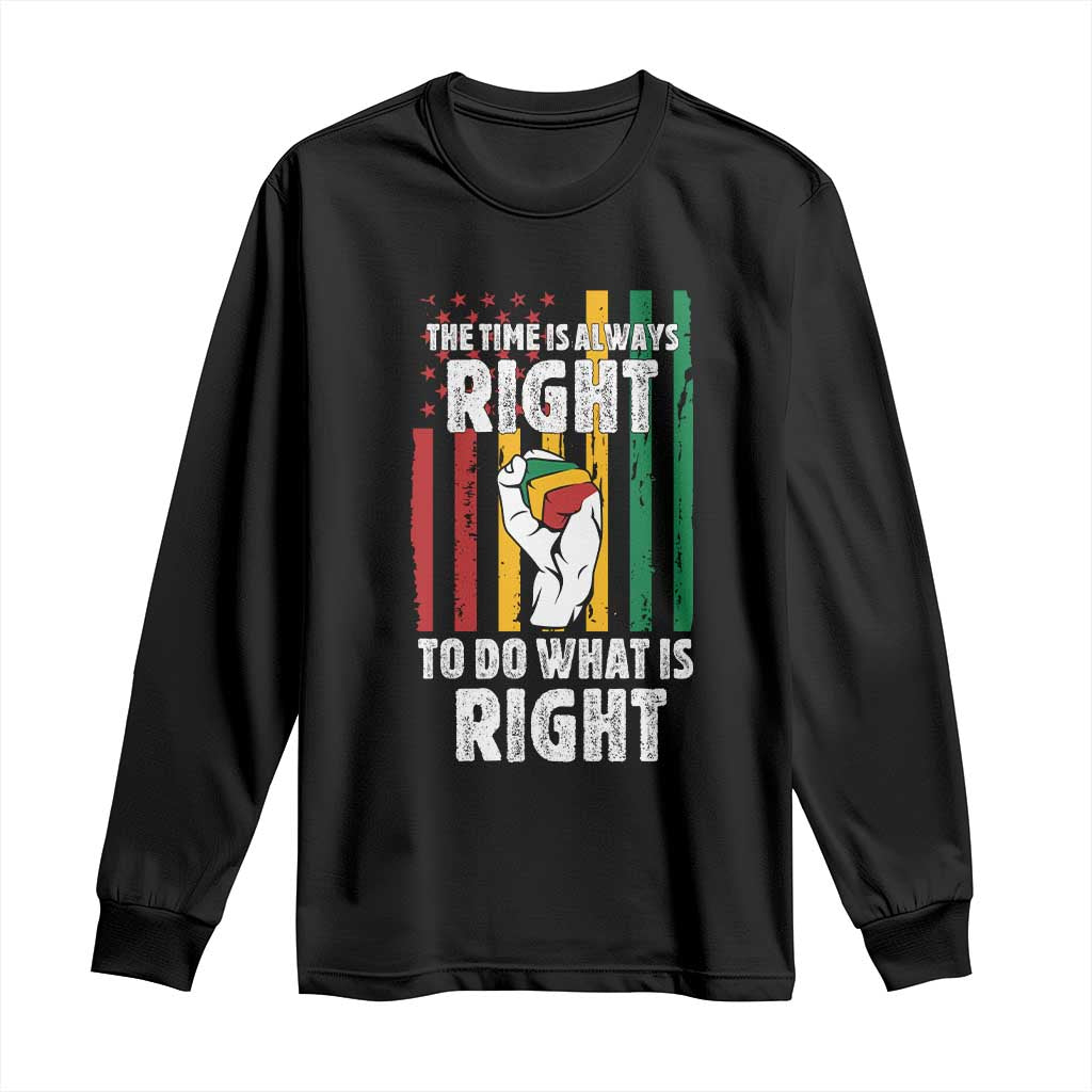 Martin Luther King Quote Long Sleeve Shirt The Time Is Always Right To Do What Is Right Hand Fist