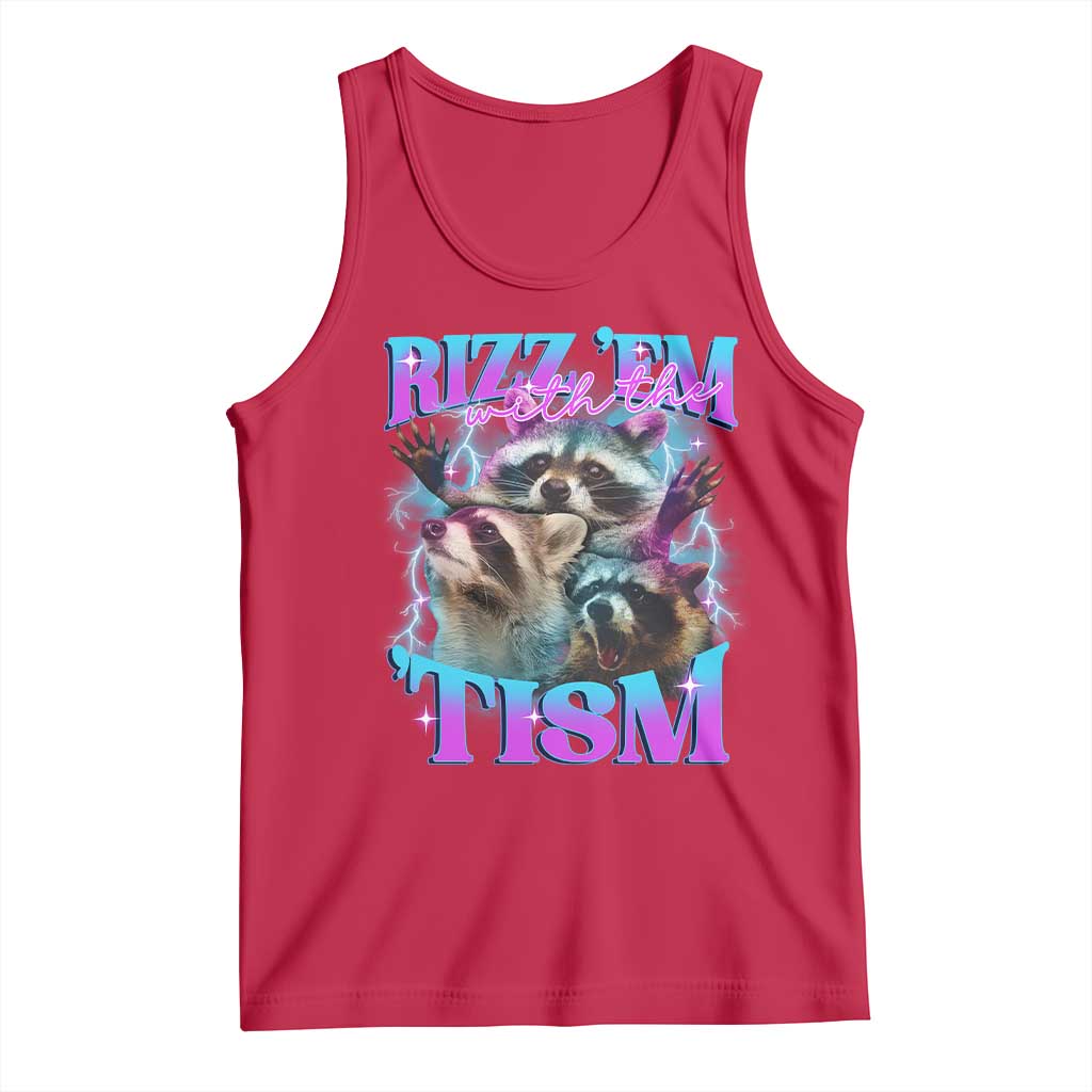 Funny Rizz Em With The Tism Tank Top Meme Autistic Racoon