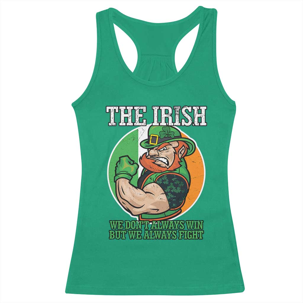 Funny The Irish We Don't Always Win But We Always Fight Racerback Tank Top