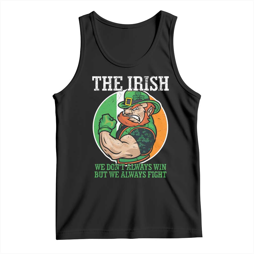 Funny The Irish We Don't Always Win But We Always Fight Tank Top