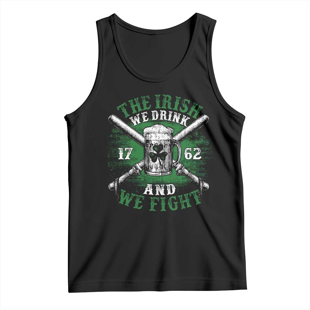 Irish Soldiers 1762 Tank Top The Irish We Drink And We Fight Shamrock Beer Parade