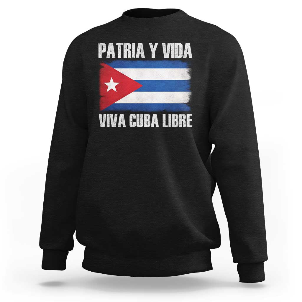 Patria y Vida Cuba Libre Sweatshirt Freedom Patriotic Cuban Flag