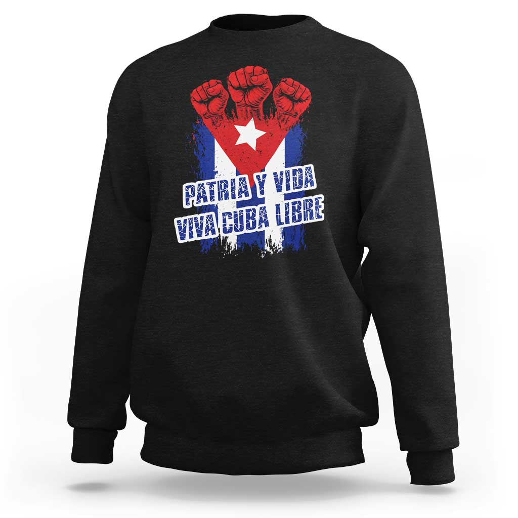 Patria y Vida Cuba Libre Sweatshirt Cuba Flag Fist Freedom Movement