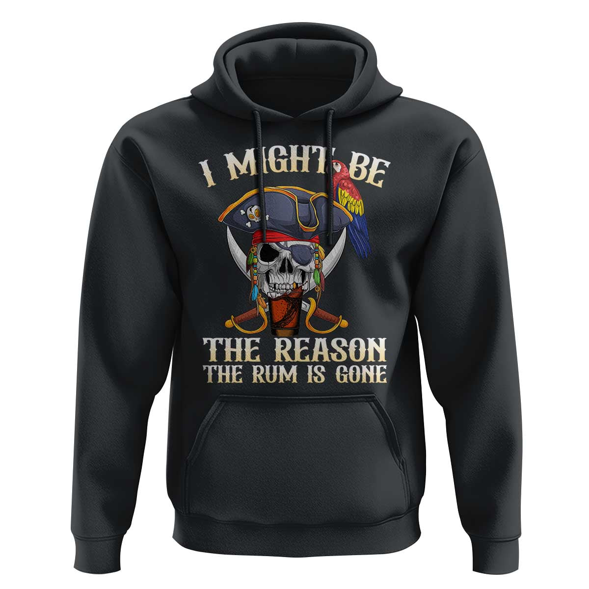 Funny Pirates Hoodie I Might Be The Reason The Rum Is Gone Skull Captain - Wonder Print Shop