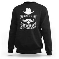 Black cowboy sweatshirt with white graphic: Been Doin' Cowboy Shit All Day