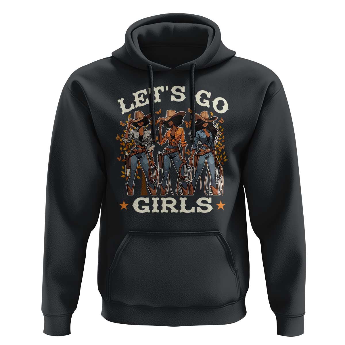 Black Cowgirl Hoodie Let's Go Girl Black History Texas Country - Wonder Print Shop