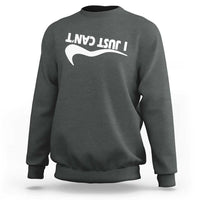 Funny I Just Cant Sweatshirt Sarcastic Motivation Con Baffo - Wonder Print Shop