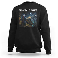 I Will Be In My Office Funny Wizard Fantasy Magic Meme Sweatshirt