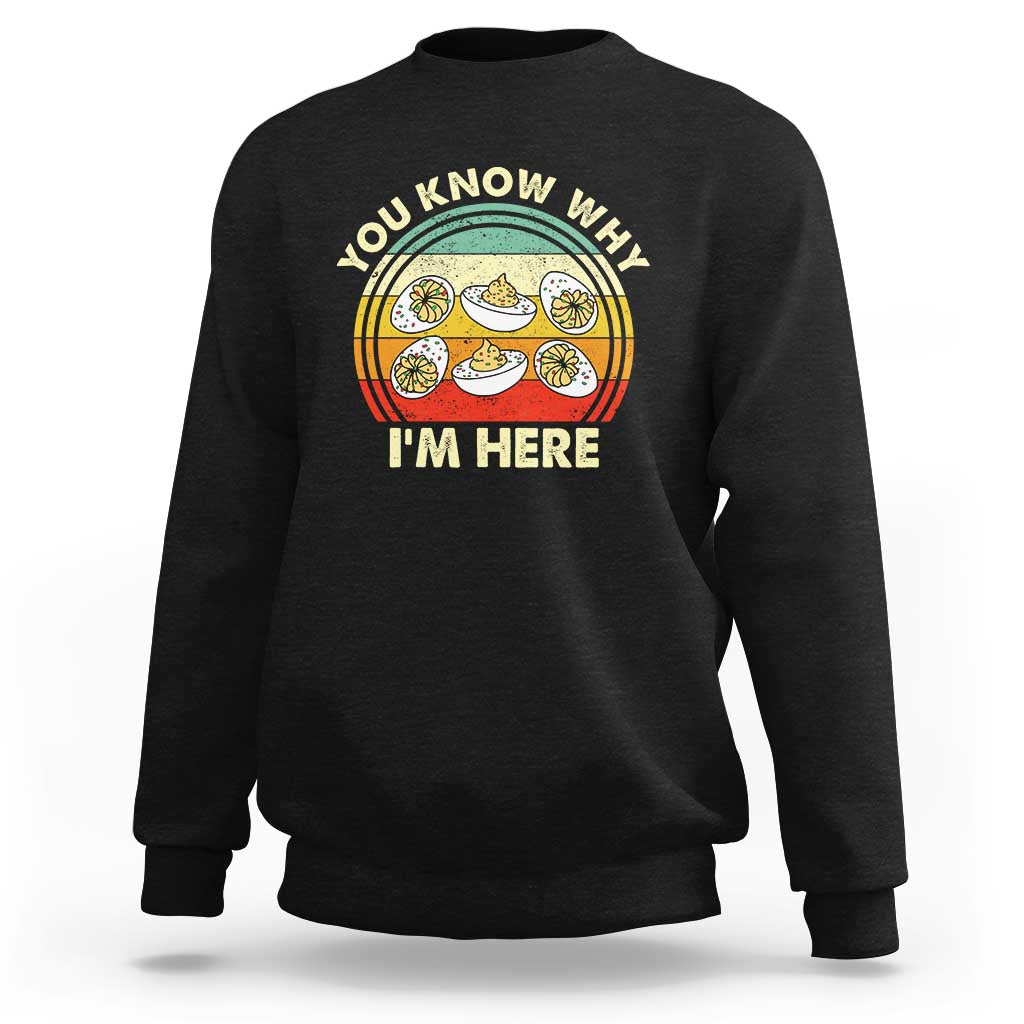 Funny Thanksgiving Deviled Eggs Sweatshirt You Know Why I Am Here Easter Day - Wonder Print Shop