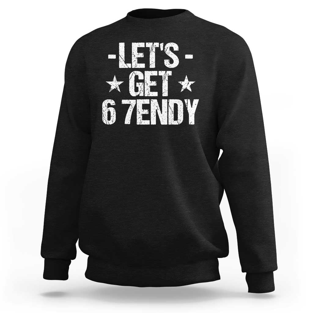 Lets Get Sendy 67 Six Seven Meme Alpha Slang Sweatshirt - Wonder Print Shop