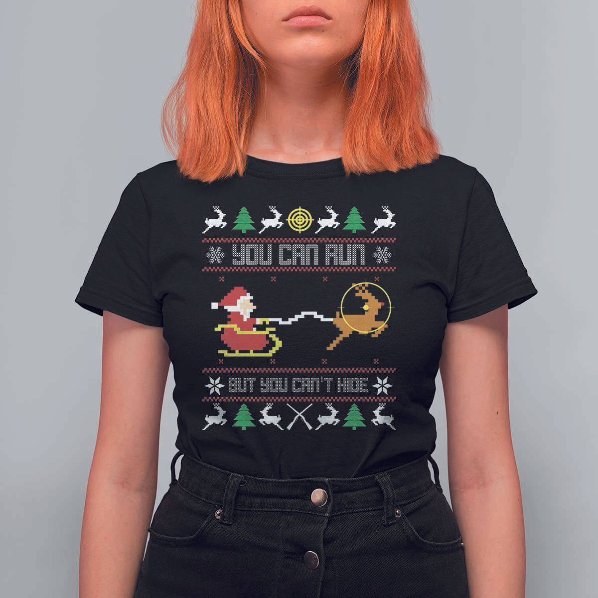 Funny Christmas Deer Hunting T Shirt For Women You Can Run But You Can't Hide Santa - Wonder Print Shop