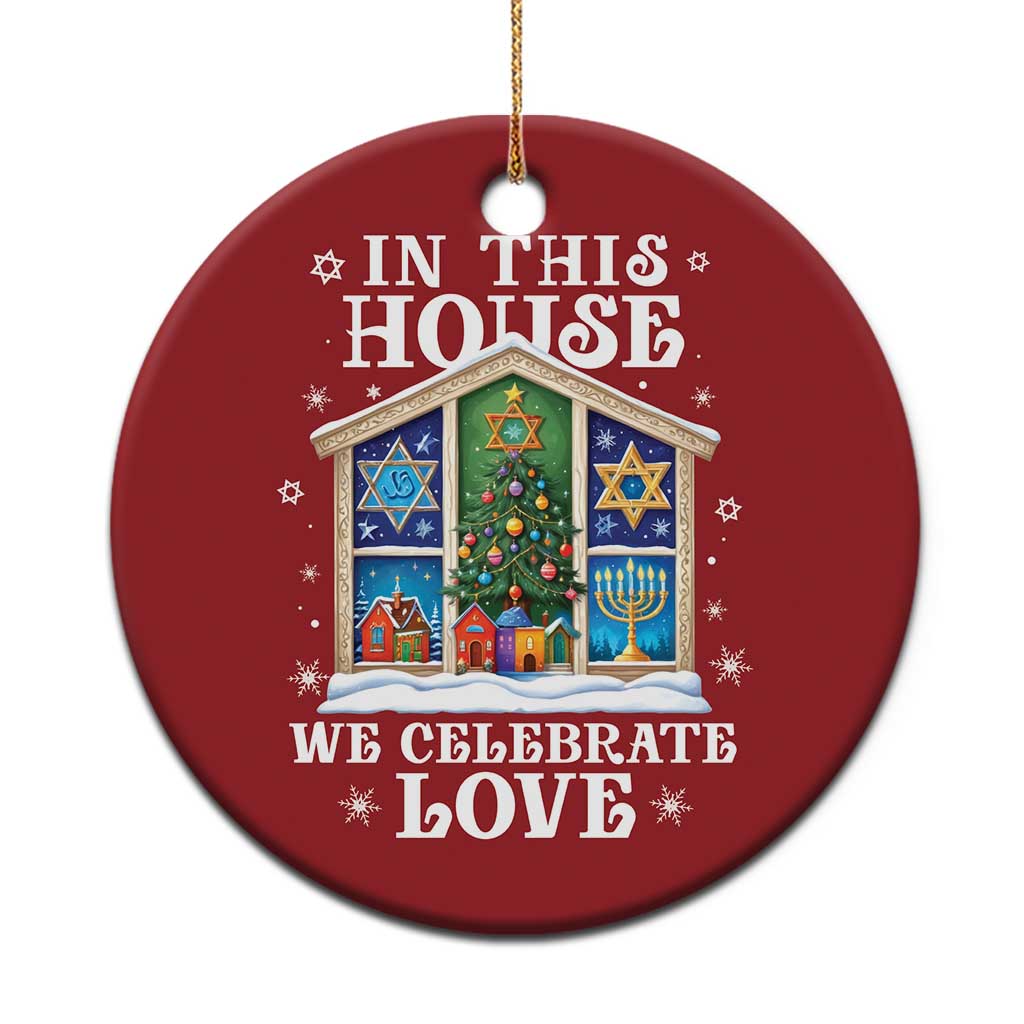 Funny Hanukkah Xmas Christmas Ornament In This House We Celebrate Love Chrismukkah - Wonder Print Shop