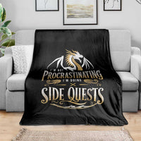 I Am Not Procrastinating I Am Doing Side Quest Throw Blanket Fantasy Game Dragon - Wonder Print Shop