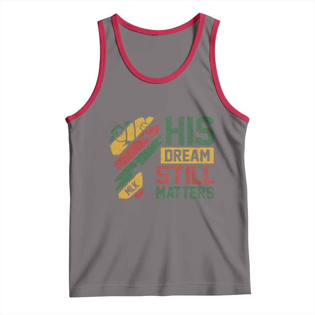 Martin Luther King Jr Tank Top His Dream Still Matters MLK Day