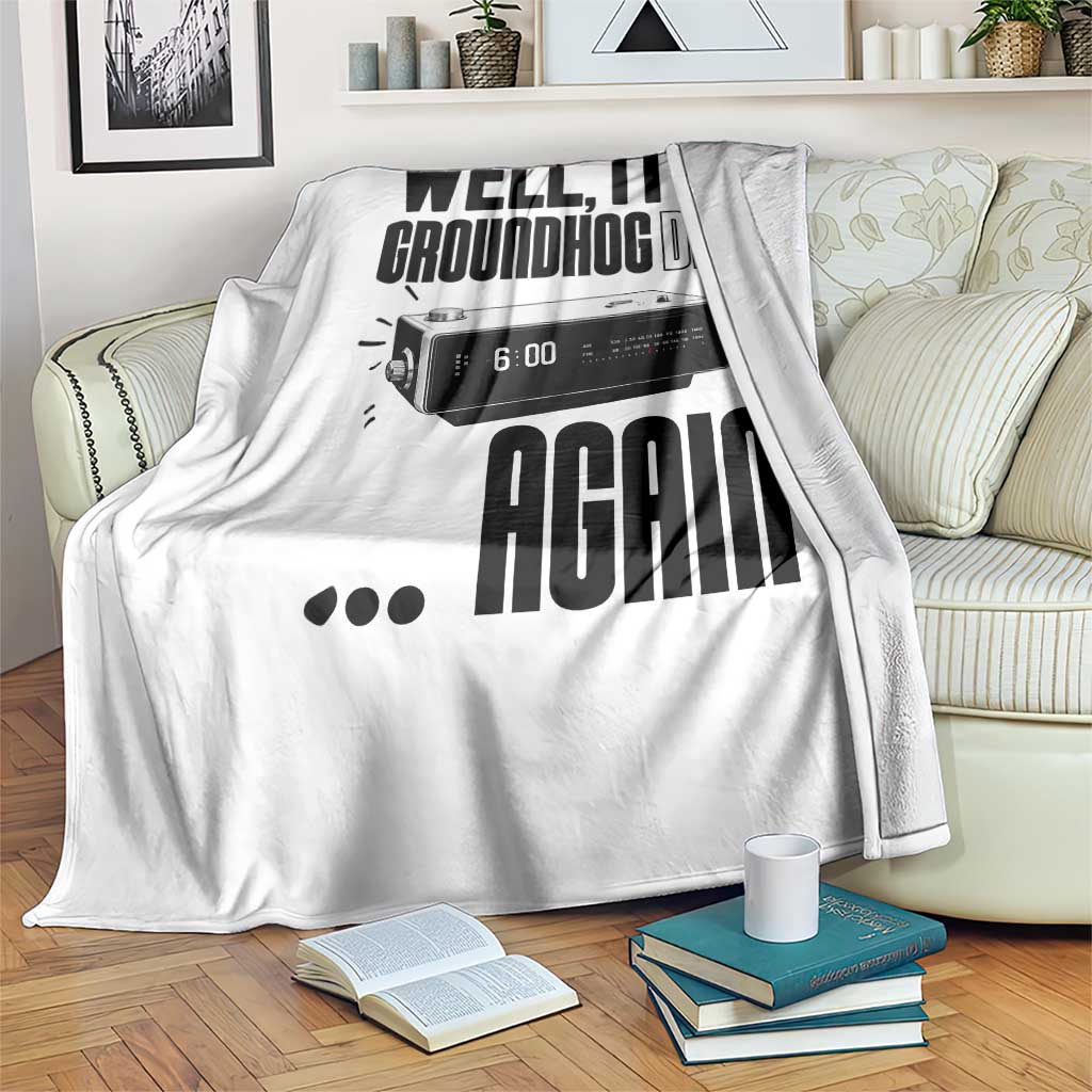 Well Its Groundhog Day Again Throw Blanket Funny Woodchuck Groundhog - Wonder Print Shop