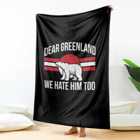 Dear Greenland We Hate Him Too Throw Blanket Polar Bear Political Protest