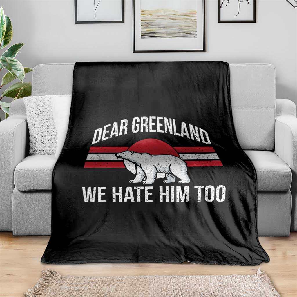 Dear Greenland We Hate Him Too Throw Blanket Polar Bear Political Protest