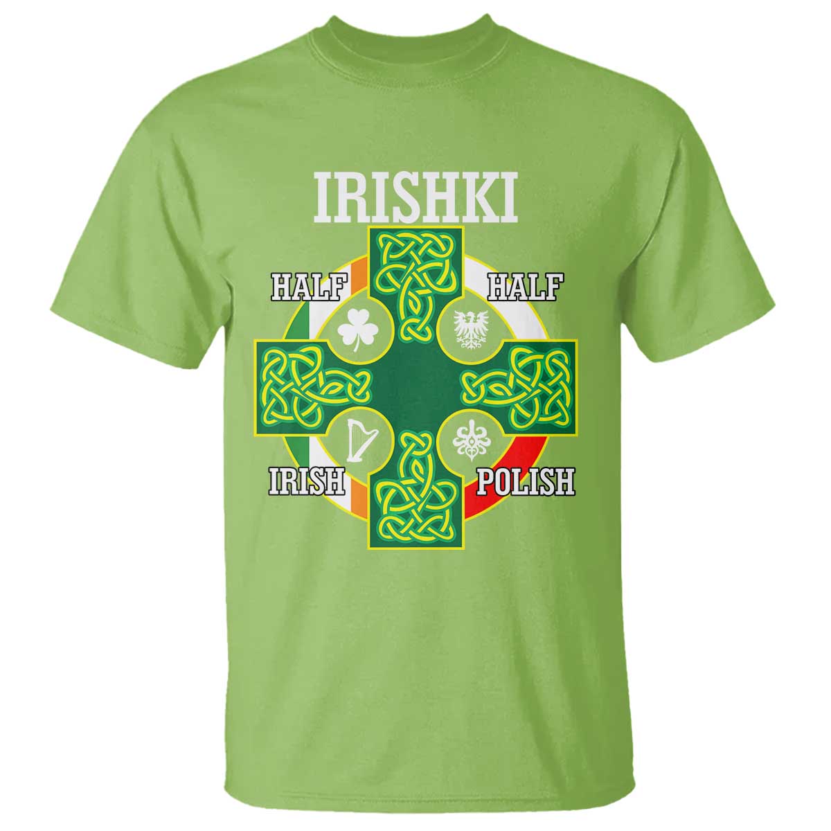 Irishki Half Irish Half Polish T Shirt Celtic Cross St Patricks